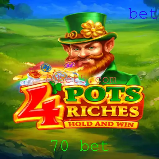 Descubra o Encanto do Jogo 4potsriches e a Estratégia 70 Bet