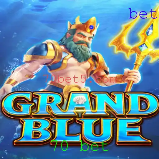 Explorando o Mundo de GRANDBLUE: Um Jogo de Estratégia com a Palavra-Chave 70 Bet